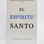El Espíritu Santo  Geoffrey Thomas