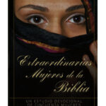 Extraordinarias Mujeres de la Biblia [Bolsilibro] Un Estudio Devocional de Cincuenta Mujeres