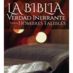 La Biblia Verdad Inerrante [Libro] Para Hombres Falibles