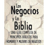 Negocios Y La Biblia [Libro] Guía Completa Para Hombres Y Mujeres De Negocios