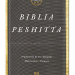Biblia Peshitta Tapa Dura [Biblia] Traducción de los Antiguos Manuscritos Arameos