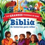 Biblia de Historias para Niños Las grandes promesas de Dios
