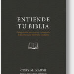 Entiende tu Biblia-Guía Practica Para Conocer E Interpretar La Escritura