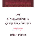 Los Mandamientos Que Jesús Nos Dejó La vida cristiana según los Evangelios